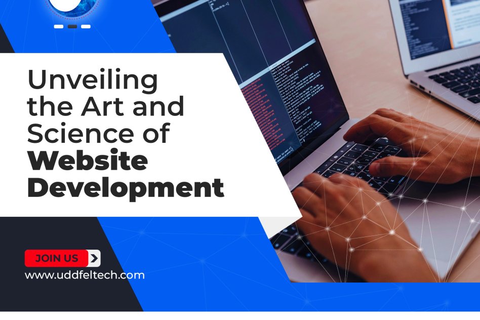 Unveiling the Art and Science of Website Development